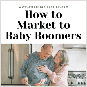 Marketing To Baby Boomers - Attention Getting