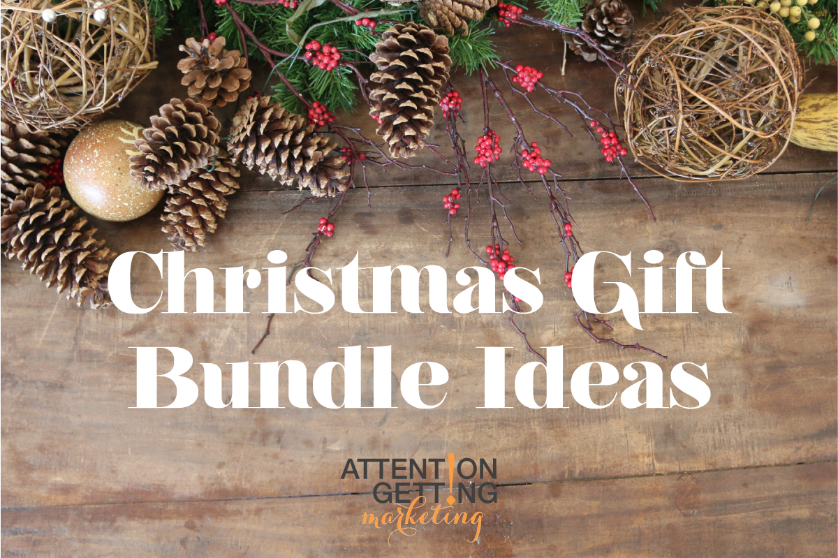 Cool Ideas for Holiday Gift Bundles - Attention Getting Marketing
