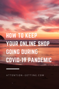 How to Keep Sales Going During COVID-19 Pandemic - Attention Getting