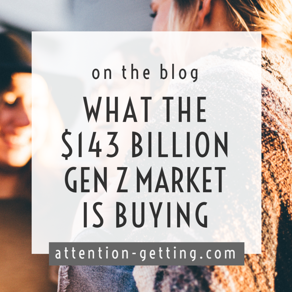 Selling To Generation Z - Attention Getting