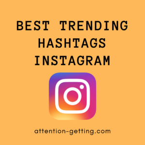 Best Trending Hashtags Instagram - Attention Getting Marketing