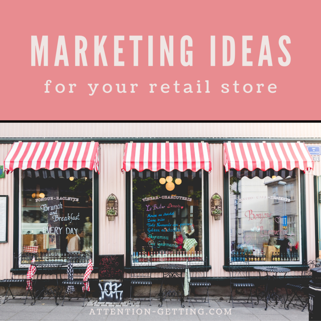 35 actionable consignment store marketing ideas –... Marketing Ideas for Your Retail Store - Attention Getting